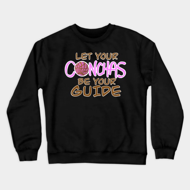 Let Your Conchas Be Your Guide Crewneck Sweatshirt by That5280Lady